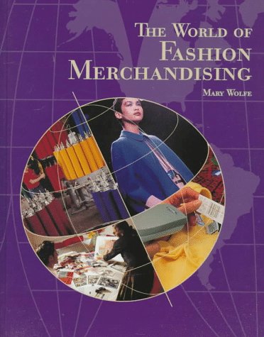 The World of Fashion Merchandising Business, Finance & Career