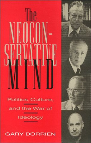 The Neoconservative Mind: Politics, Culture and the War of Ideology (Mapping Racisms) Social Sciences