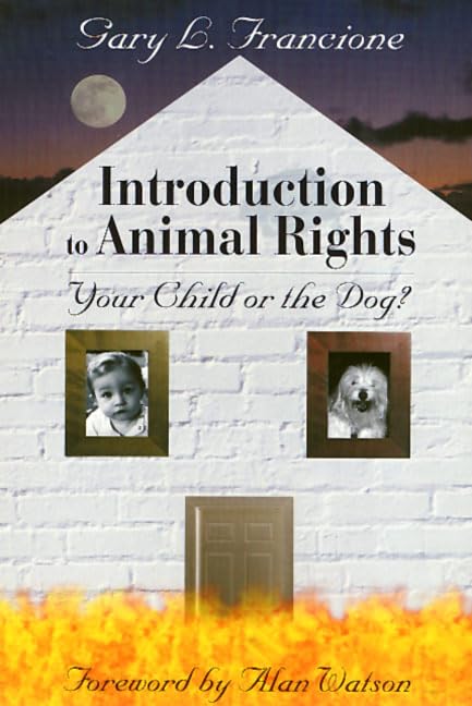 Introduction to Animal Rights: Your Child or the Dog? Law