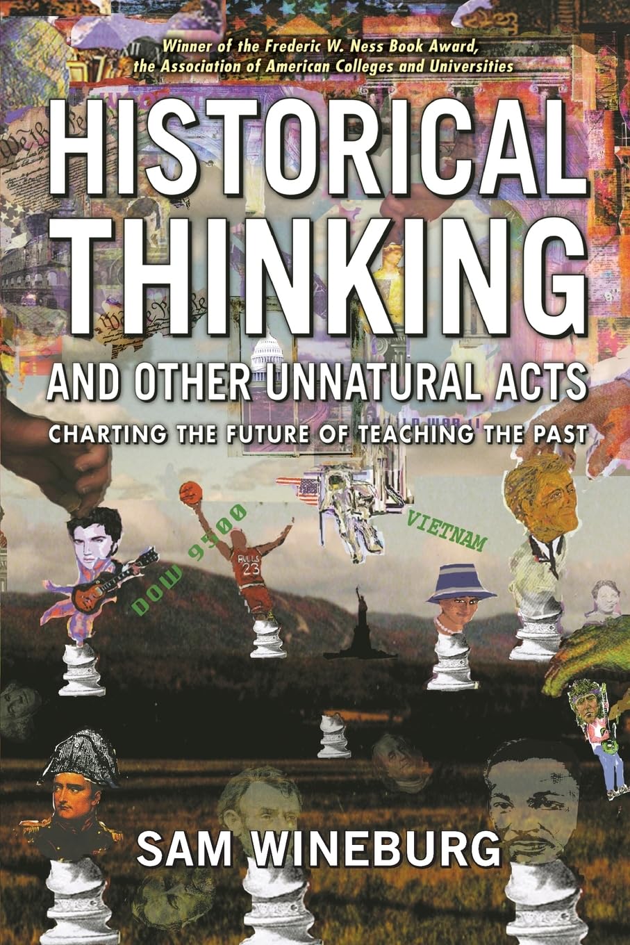 Historical Thinking and Other Unnatural Acts: Charting the Future of Teaching the Past (Critical Perspectives on the Past) Education & Training