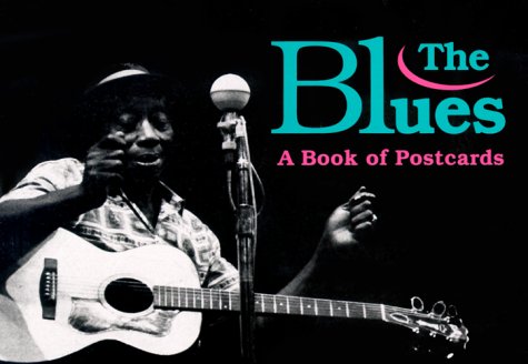 Blues: A Book of Postcards (The Blues (volume II): Photographs from the Collection of Stephen C. Laverne: Postcard Book) Travel Books