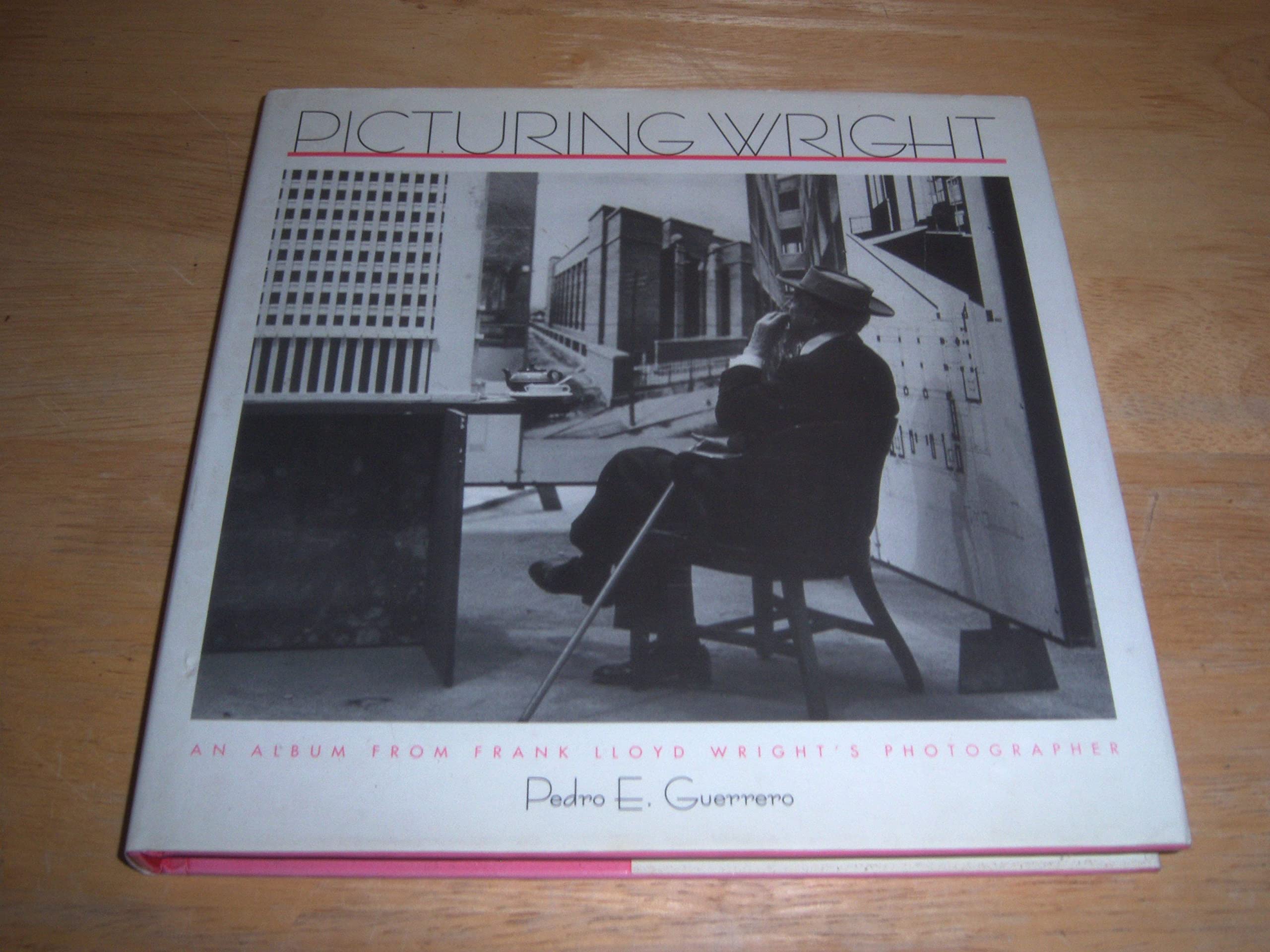 Picturing Wright: An Album from Frank Lloyd Wright's Photographer Architecture