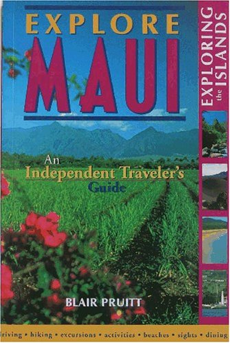 Explore Maui: An Independent Traveler's Guide book