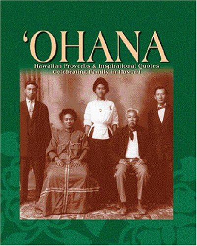 Ohana: Hawaiian Proverbs & Inspirational Quotes Celebrating Family in Hawai'i book
