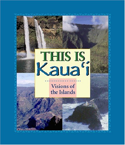 This Is Kauai: Visions of the Islands Books