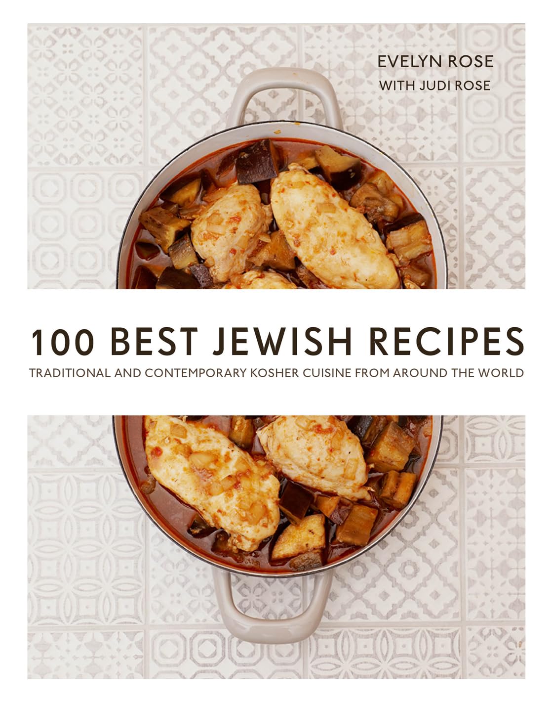100 Best Jewish Recipes: Traditional and Contemporary Kosher Cuisine from around the World Leisure, Home & Garden