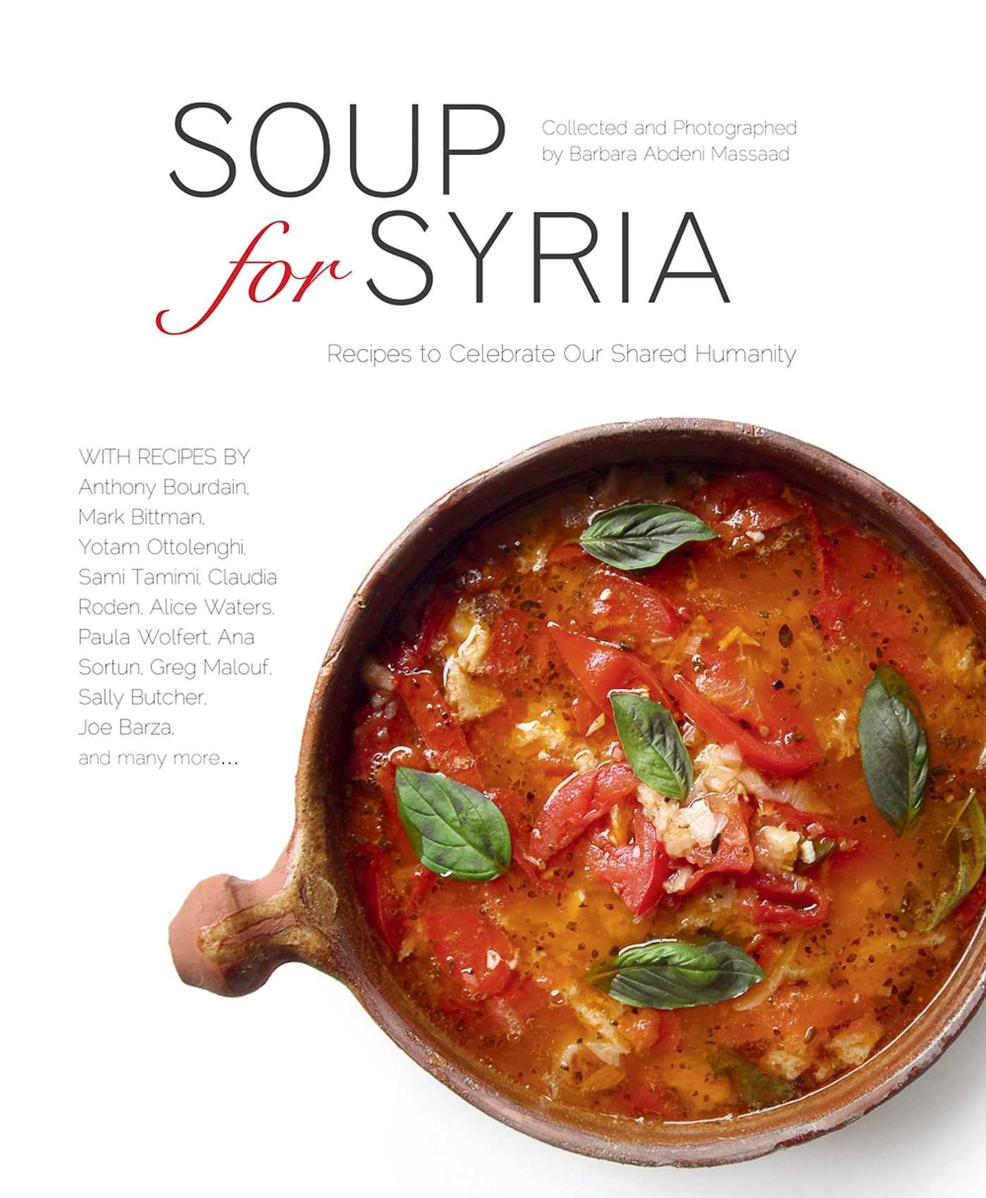 Soup for Syria: Recipes to Celebrate Our Shared Humanity (Cooking with Barbara Abdeni Massaad) Leisure, Home & Garden