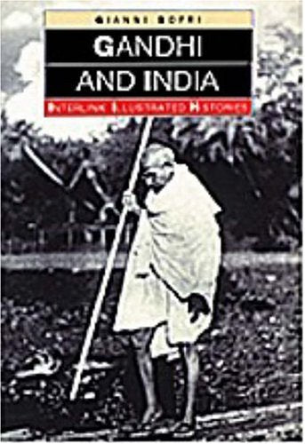 Gandhi and India (Interlink Illustrated Histories) Politics & History