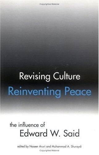 Revising Culture, Reinventing Peace: The Influence of Edward W. Said book