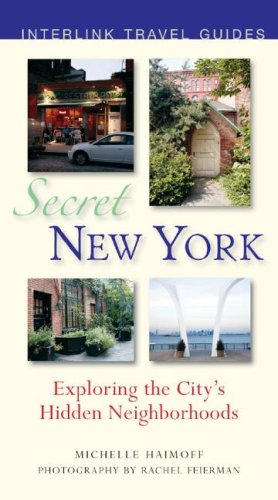 Secret New York: Exploring the City's Hidden Neighborhoods book