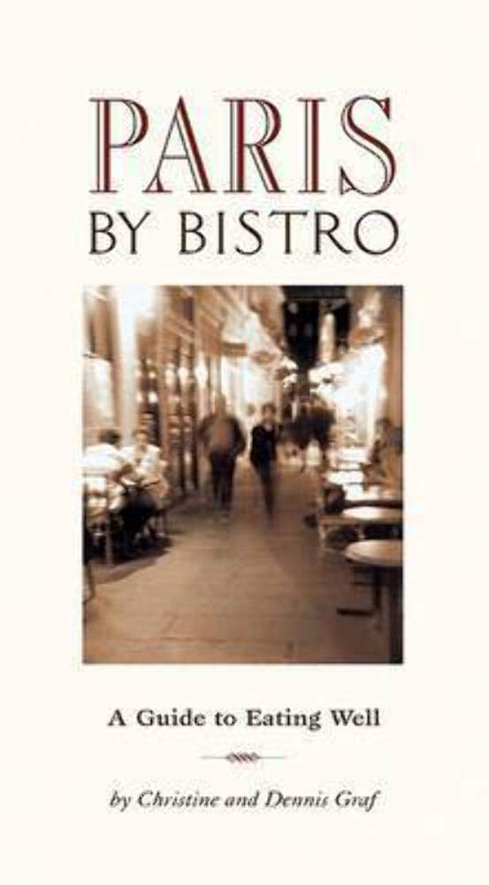 Paris By Bistro: A Guide to Eating Well book