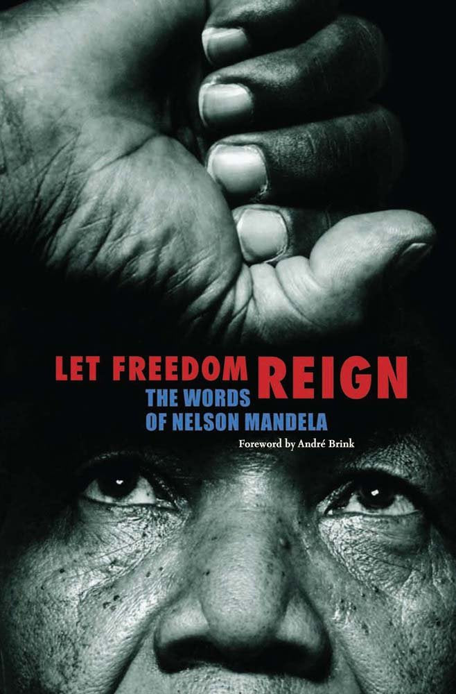 Let Freedom Reign: The Words of Nelson Mandela book