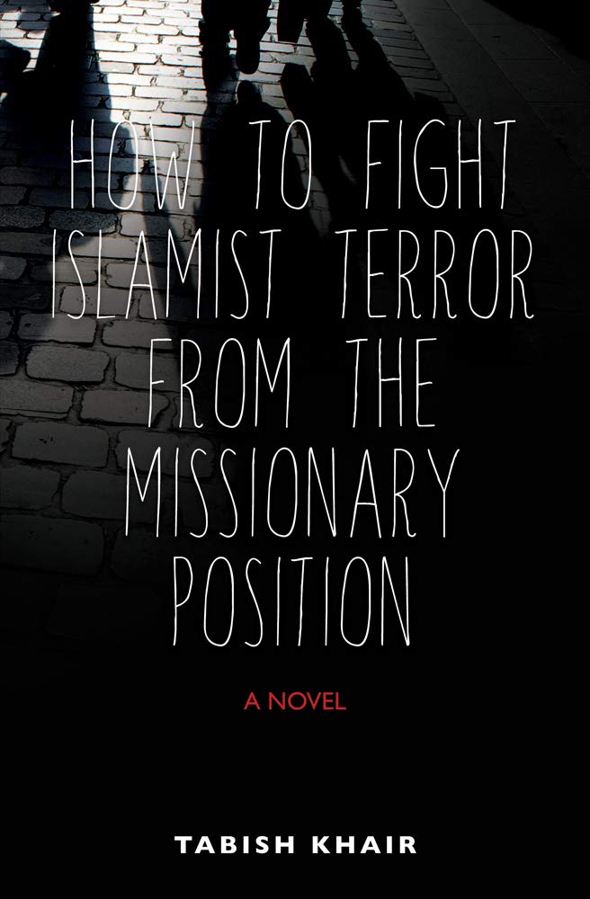 How to Fight Islamist Terror from the Missionary Position: A Novel Humour & Satire