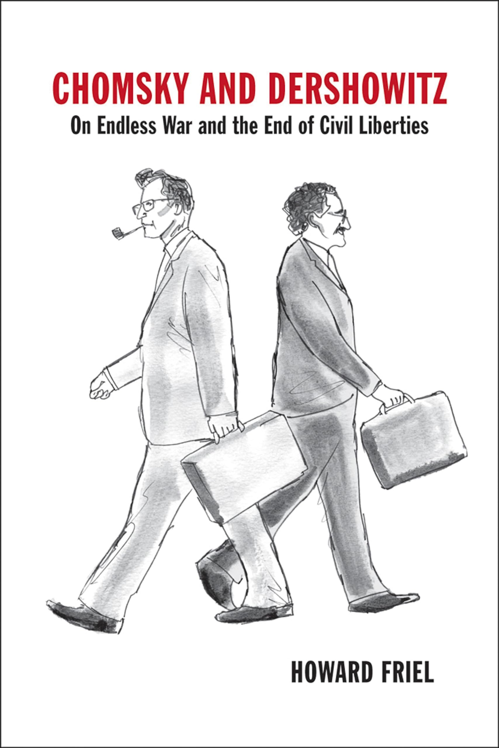 Chomsky and Dershowitz: On Endless War and the End of Civil Liberties Law
