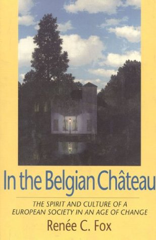 In the Belgian Chateau: The Spirit and Culture of a European Society in an Age of Change book