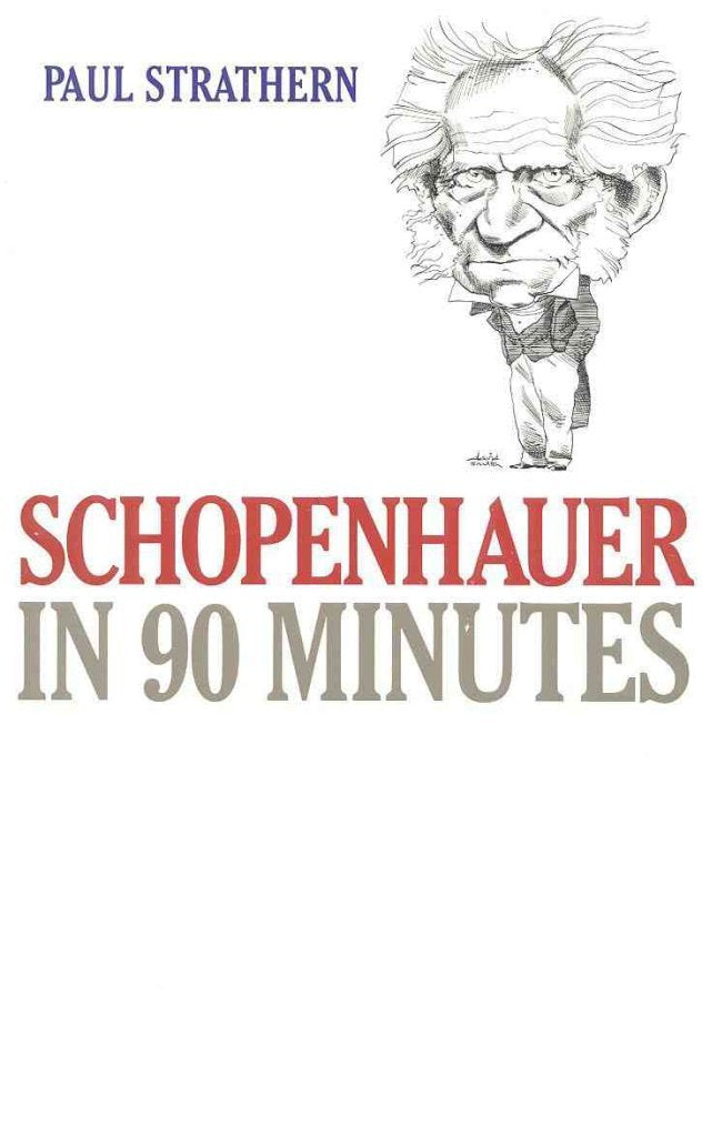 Schopenhauer in 90 Minutes (Philosophers in 90 Minutes) Philosophy