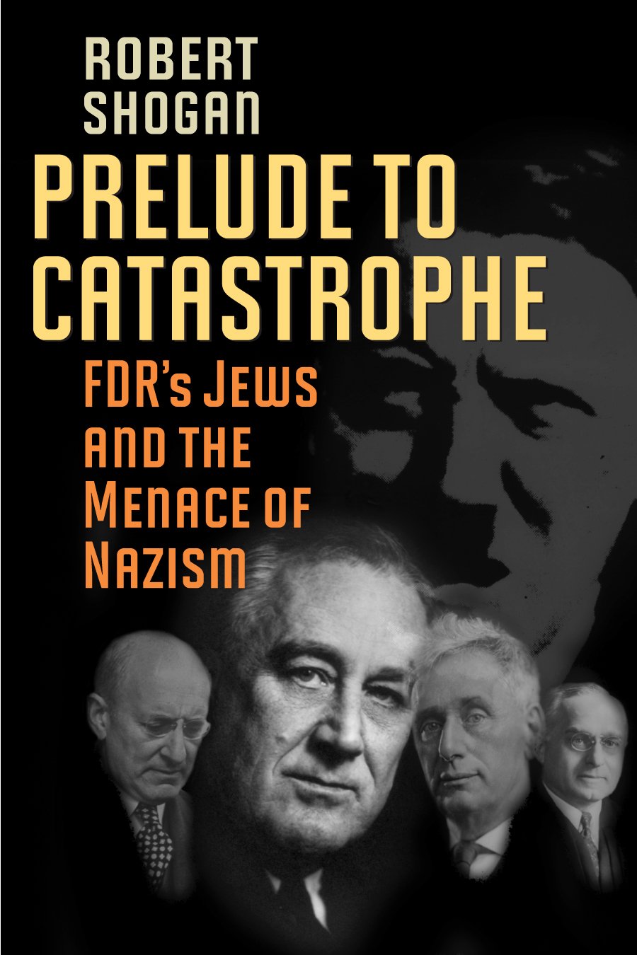 Prelude to Catastrophe: FDR's Jews and the Menace of Nazism Film, Art & Culture