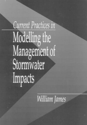 Current Practices in Modelling the Management of Stormwater Impacts book