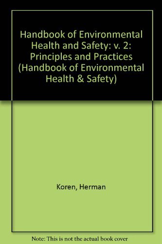 Handbook of Environmental Health and Safety: Principles and Practices: Principles and Practices, Third Edition, Volume II Business, Finance & Career
