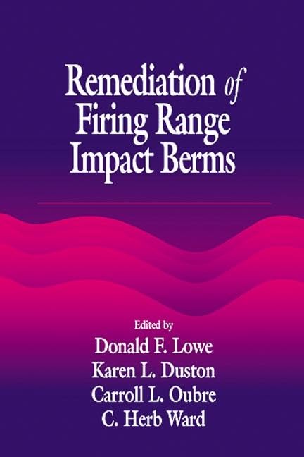 Remediation of Firing Range Impact Beams (Aatdf Monographs) Business & Technology