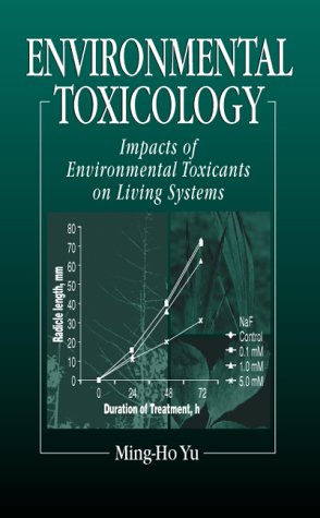 Environmental Toxicology: Impacts of Environmental Toxicants on Living Systems: Biological and Health Effects of Pollutants Medicine