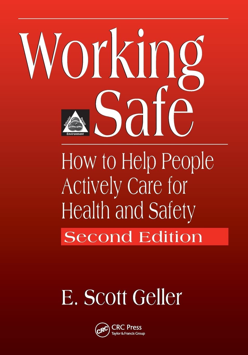 Working Safe: How to Help People Actively Care for Health and Safety, Second Edition Medicine