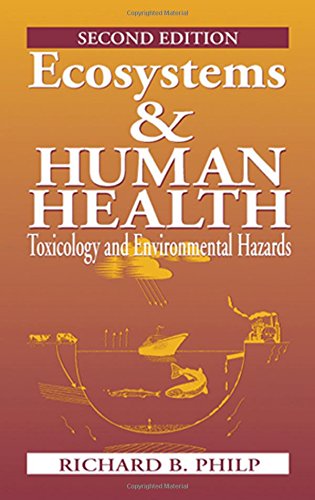 Ecosystems and Human Health: Toxicology and Environmental Hazards: Toxicology and Environmental Hazards, Second Edition Medicine