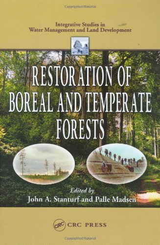 Restoration Of Boreal And Temperate Forests (INTEGRATIVE STUDIES IN WATER MANAGEMENT AND LAND DEVELOPMENT, Band 3) Business & Technology
