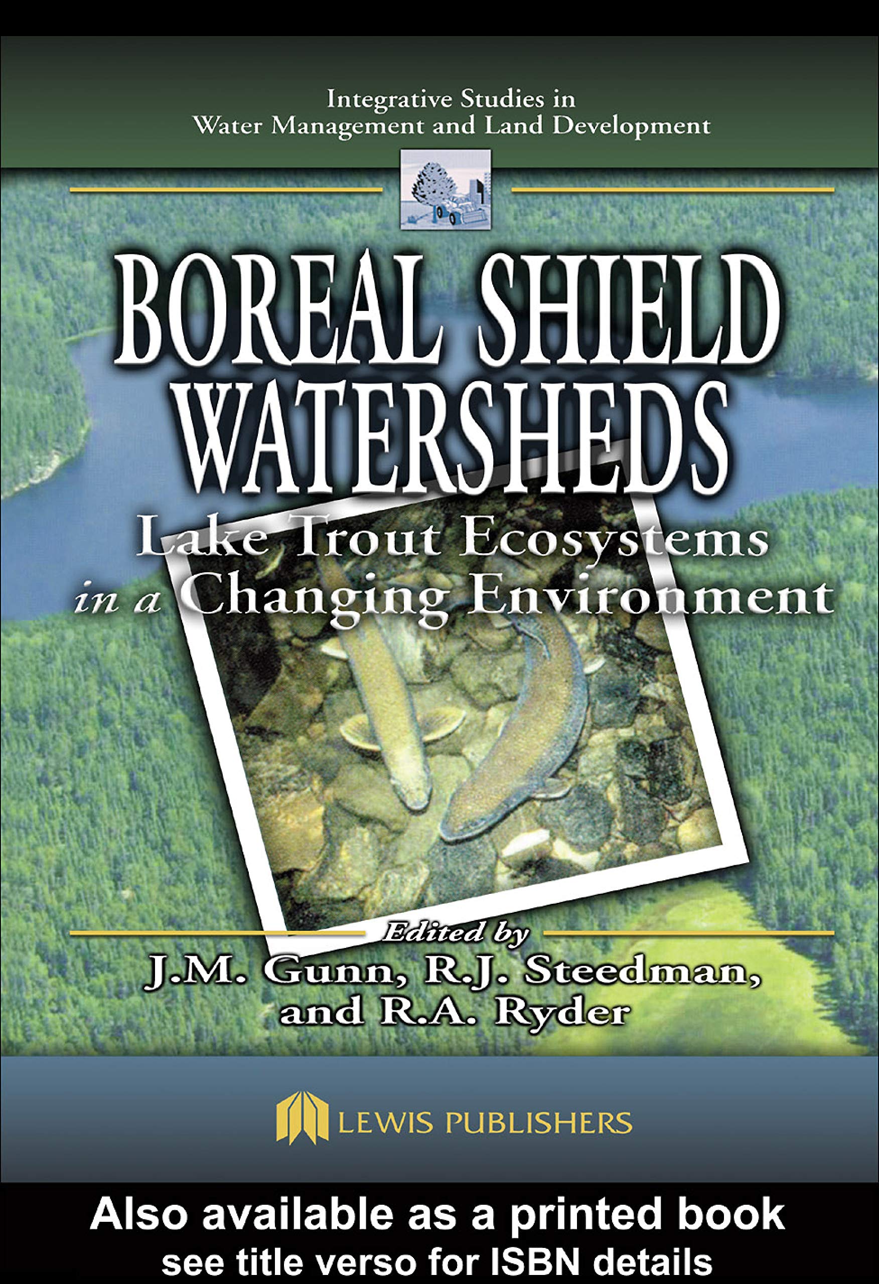 Boreal Shield Watersheds: Lake Trout Ecosystems in a Changing Environment (Integrative Studies in Water Management & Land Deve, 2, Band 2) Business, Finance & Career