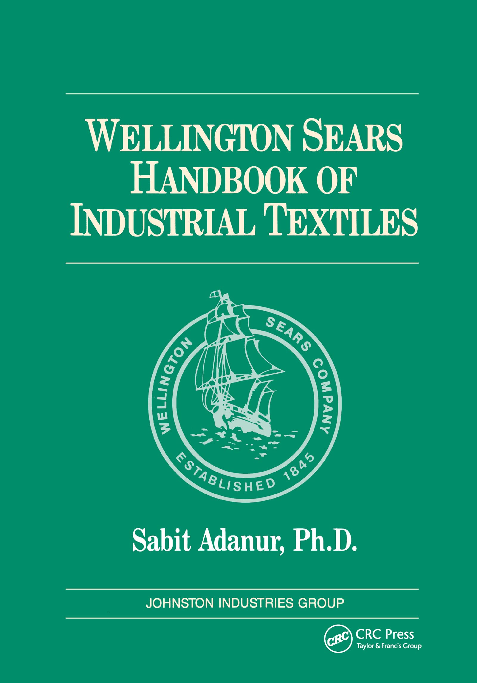 Wellington Sears Handbook of Industrial Textiles Business & Technology