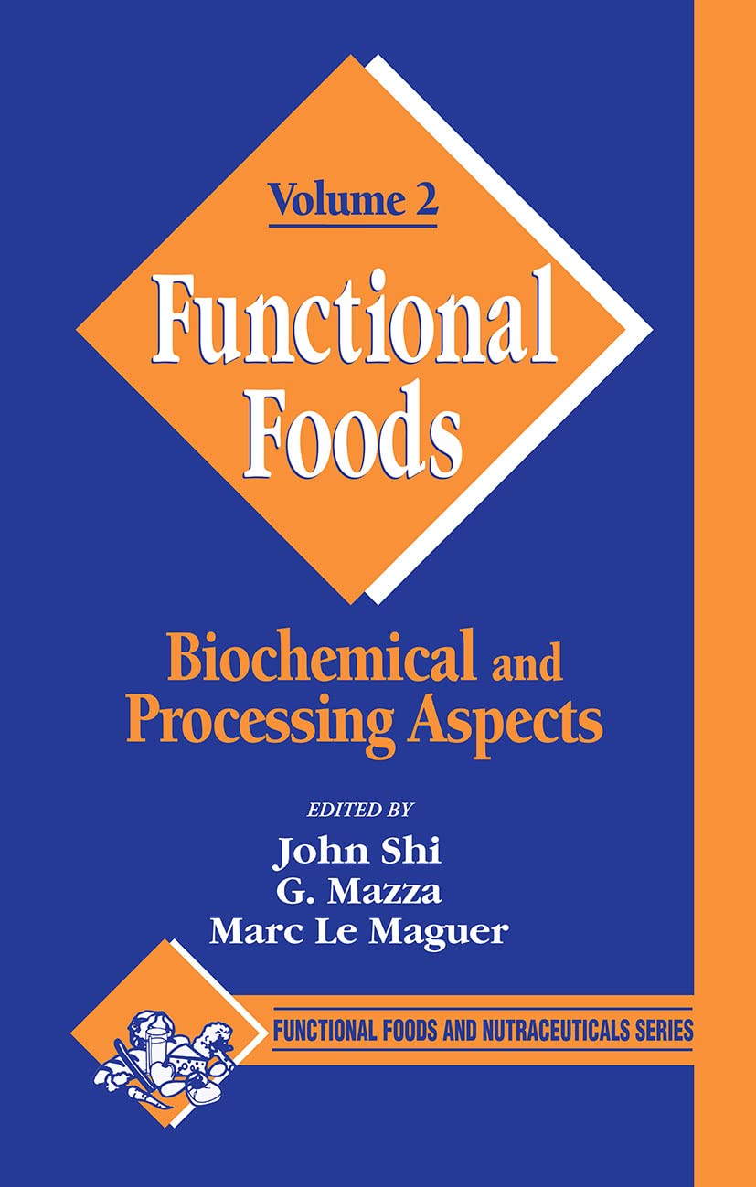 Functional Foods: Biochemical and Processing Aspects, Volume 2 (Functional Foods and Nutraceuticals, Band 2) Business, Finance & Career