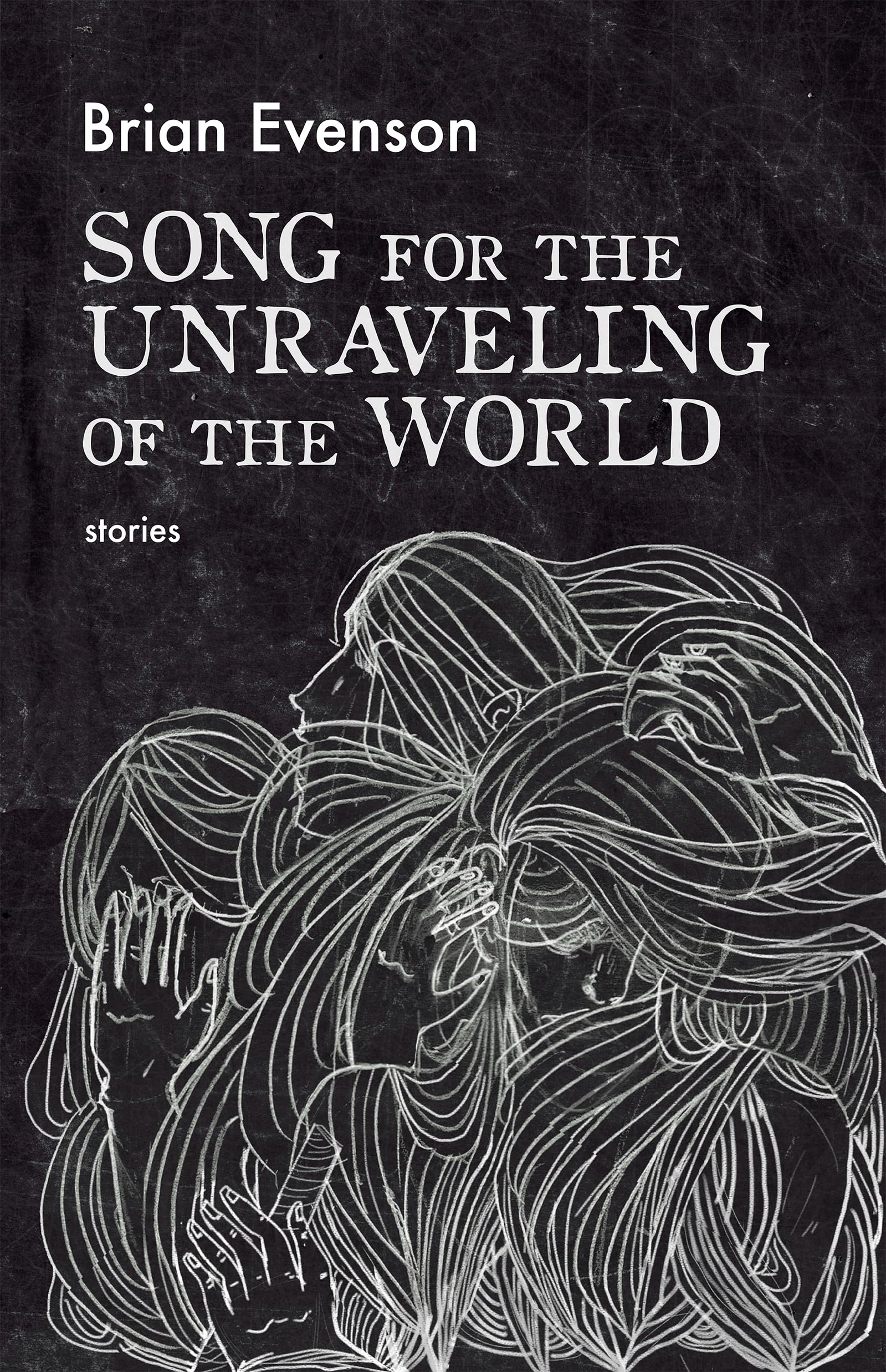Song for the Unraveling of the World: Stories Essays & Short Stories