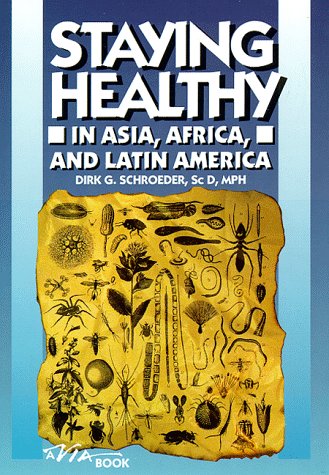Staying Healthy in Asia, Africa and Latin America (Moon Handbooks) Leisure, Home & Garden