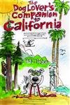 The Dog Lover's Companion to California: The Inside Scoop on Where to Take Your Dog (Dog Lover's Companion Guides) Pets