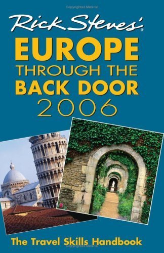 Rick Steves' Europe Through the Back Door 2006: The Travel Skills Handbook Leisure, Home & Garden