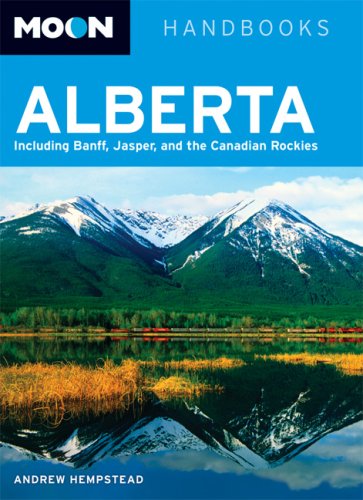 Moon Alberta: Including Banff, Jasper, and the Canadian Rockies (Moon Handbooks) Leisure, Home & Garden
