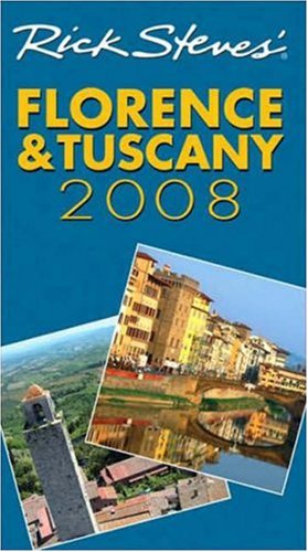 Rick Steves' Florence and Tuscany 2008 Leisure, Home & Garden
