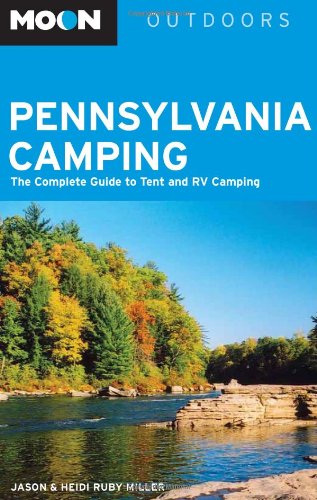 Moon Pennsylvania Camping: The Complete Guide to Tent and RV Camping book