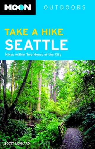 Moon Take a Hike Seattle: Hikes Within Two Hours of the City book
