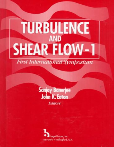 Turbulence and Shear Flow Phenomena--1: First International Symposium, September 12-15, 1999, Santa Barbara, California Business & Technology