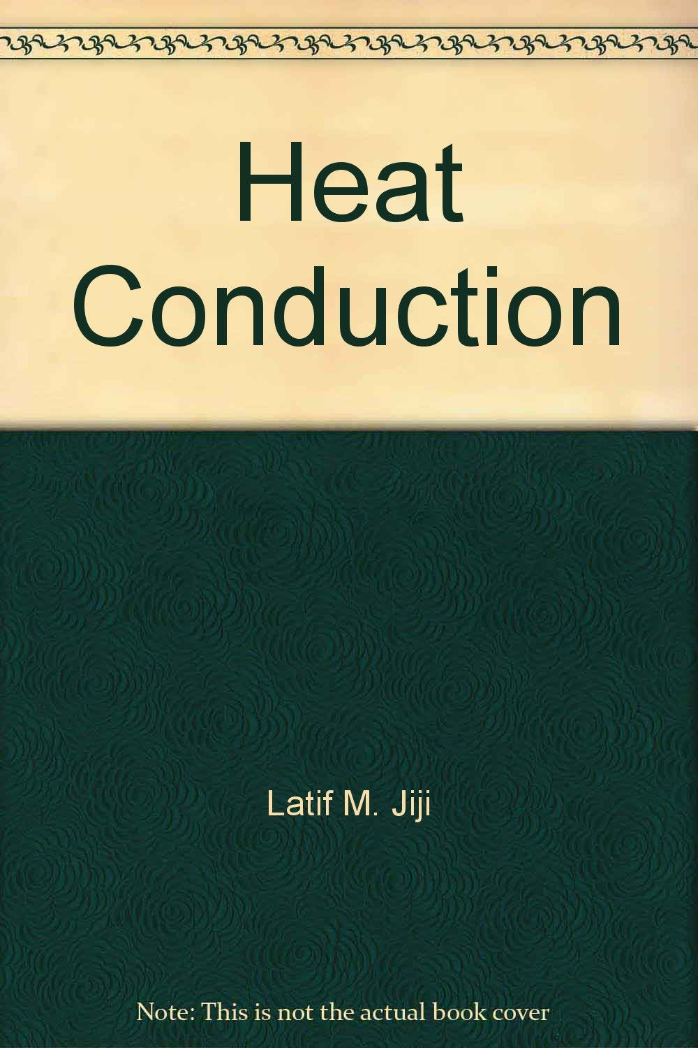 Heat Conduction by Latif M. Jiji Books