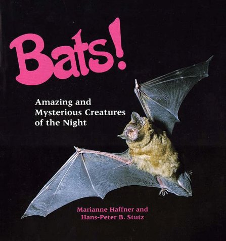 Bats!: Amazing and Mysterious Creatures of the Night Non-fiction