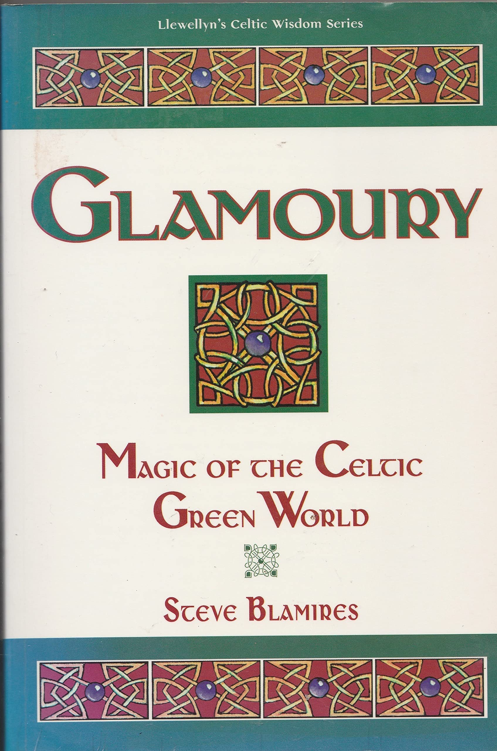 Glamoury: Magic of the Celtic Green World (Llewellyn's Celtic Wisdom Series) Books