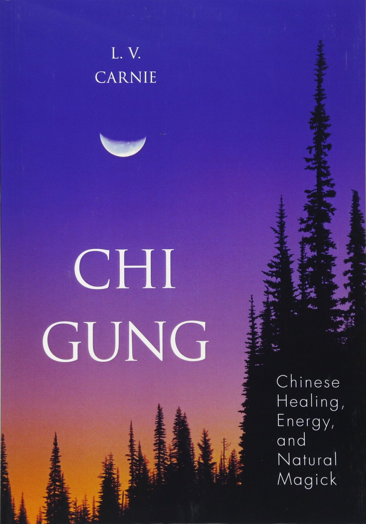 Chi Gung: Chinese Healing, Energy and Natural Magick Health, Nutrition & Fitness