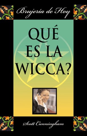 Que Es LA Wicca?/the Truth About Witchcraft Today: Brujeria De Hoy Foreign Languages ​​& Dictionaries