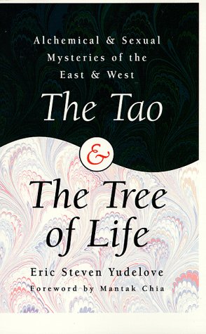 The Tao and the Tree of Life: Alchemical and Sexual Mysteries of the East and West (Llewellyn's World Magic Series) Philosophy