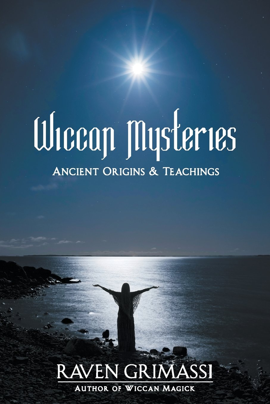 The Wiccan Mysteries: Ancient Origins & Teachings: Ancient Origins and Teachings Religion & Esotericism