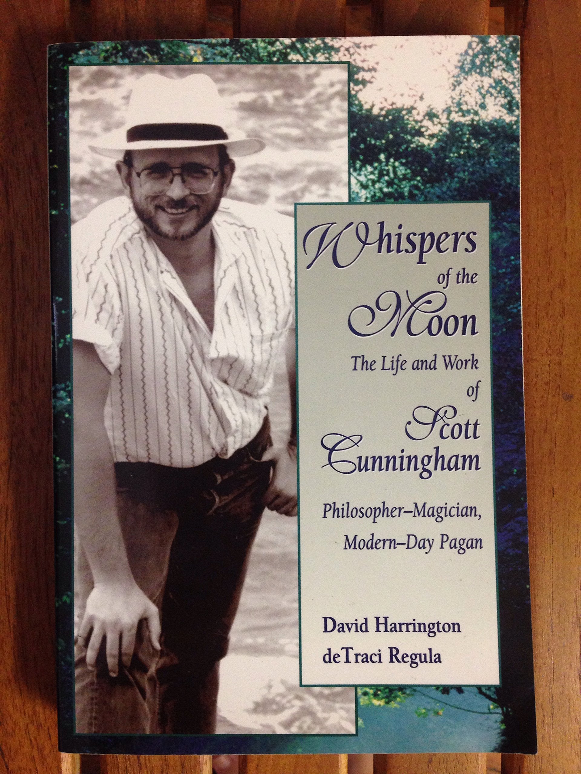 Whispers of the Moon: The Life and Work of Scott Cunningham : Philosopher-Magician, Modern-Day Pagan: Life and Work of Scott Cunningham, Philosopher, Magician and Modern-day Pagan Politics & Society
