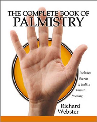 The Complete Book of Palmistry: Includes Secrets of Indian Thumb Reading Religion & Esotericism