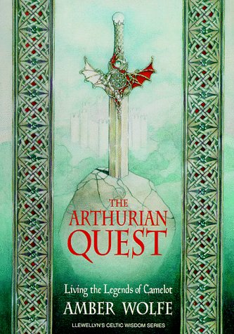 The Arthurian Quest: Living the Legends of Camelot (Llewellyn's Celtic Wisdom Series) Fairy Tales & Legends